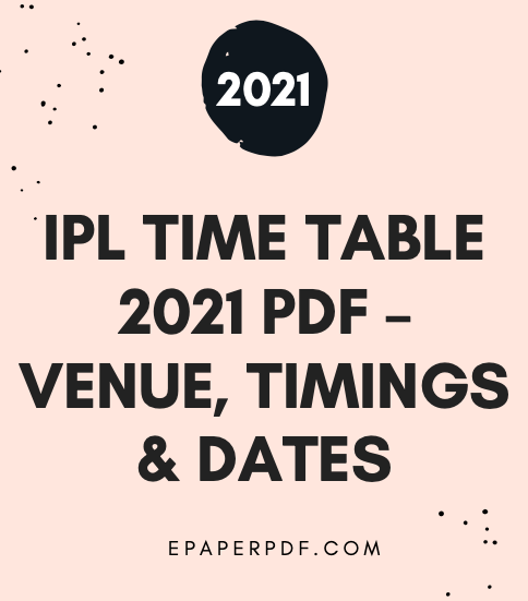 IPL Time Table 2021 PDF – Venue, Timings & Dates