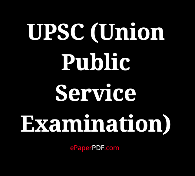 UPSC (Union Public Service Examination): A to Z About UPSC