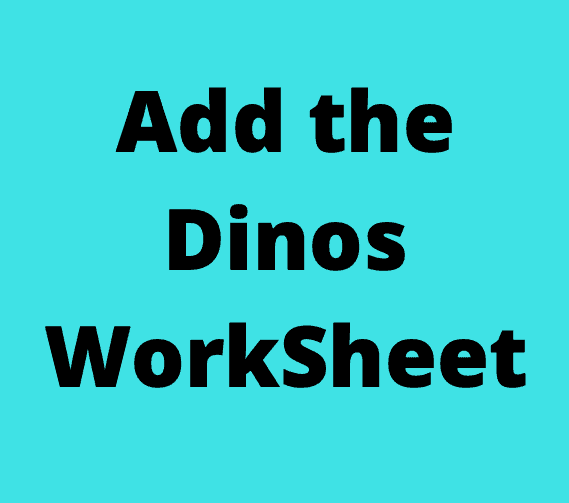 Add the Dinos WorkSheet
