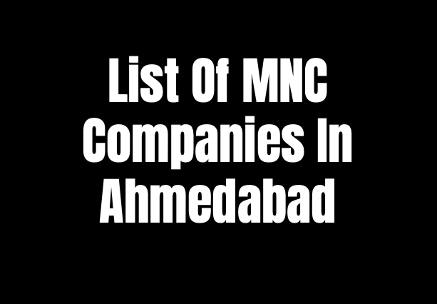 List Of MNC Companies In Ahmedabad